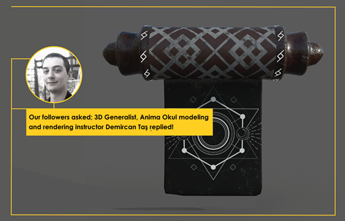 Our followers asked; 3D Generalist, Anima Okul modeling and rendering instructor Demircan Taş replied!